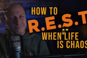 How to REST when Life is Chaos